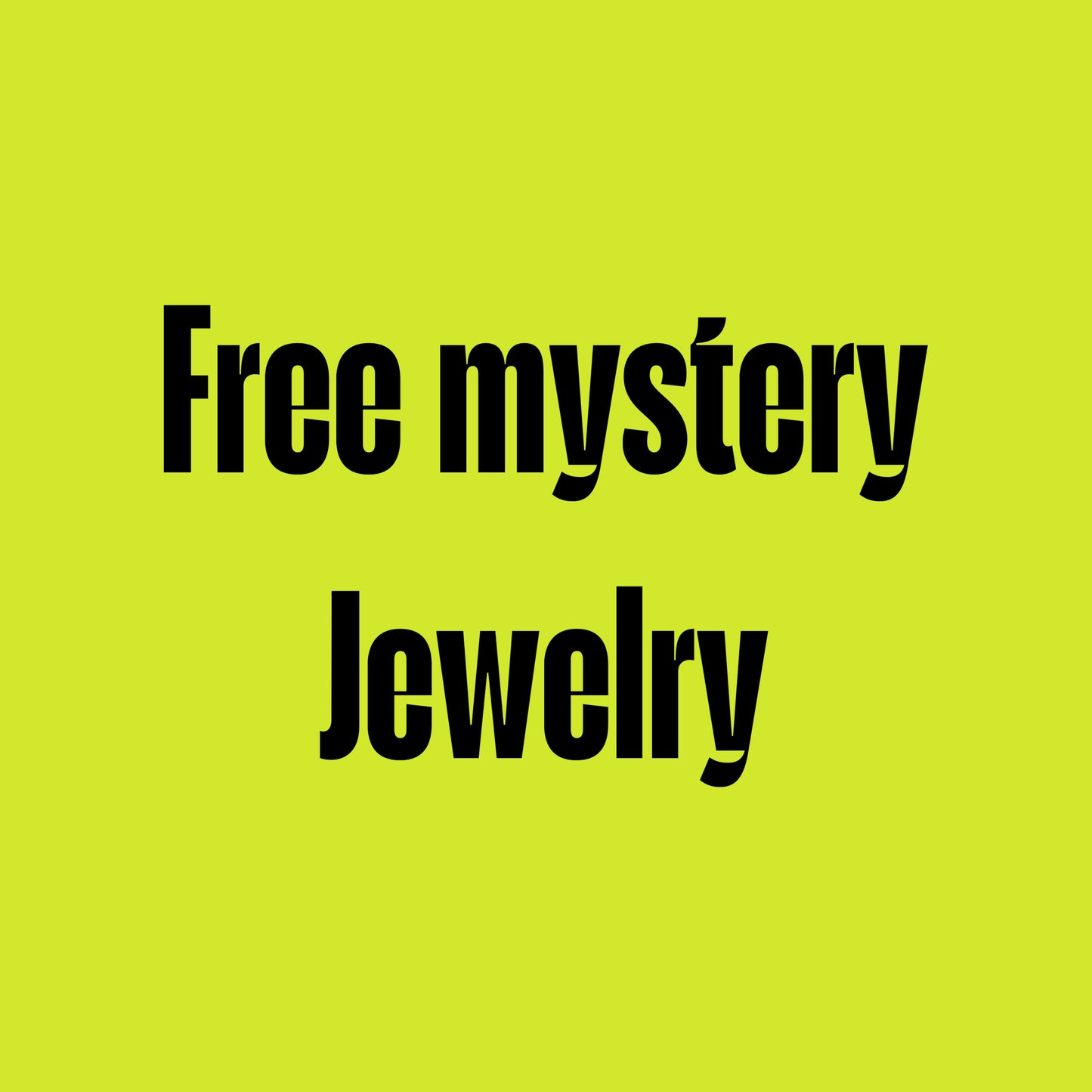 FREE MYSTERY JEWELRY ITEM